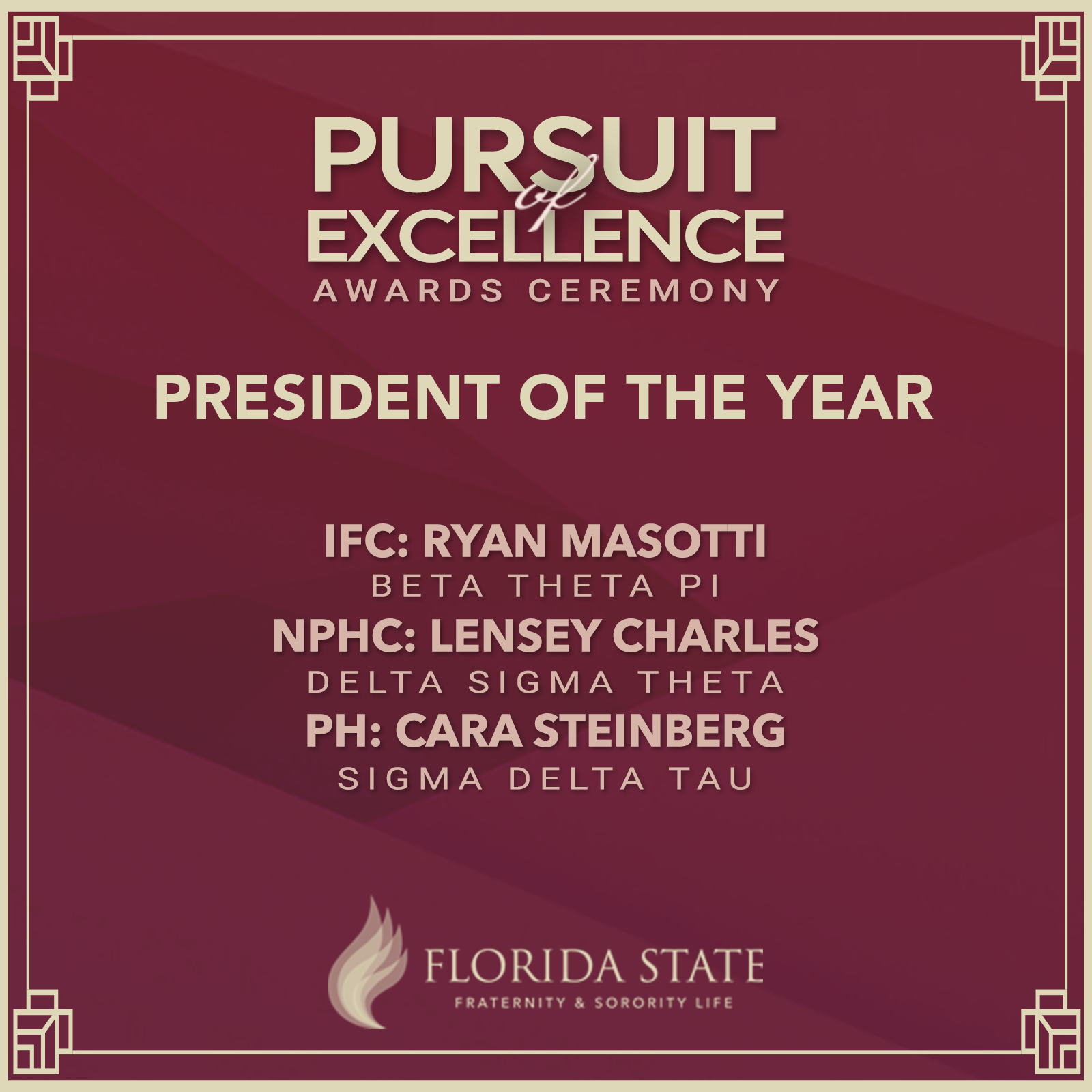 President of the year winners - Ryan Masotti, Lensey CHarles, and Cara Steinberg